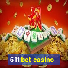 511 bet casino